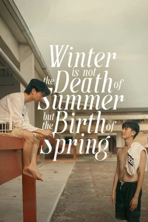 Winter Is Not the Death of Summer but the Birth of Spring (Legendado)